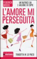 L'amore mi perseguita