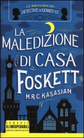 La maledizione di casa Foskett. Le indagini dei detective di Gower St