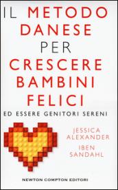 Il metodo danese per crescere bambini felici ed essere genitori sereni