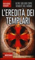 L'eredità dei Templari. Ediz. illustrata