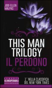 Il perdono. This man trilogy. Ediz. illustrata: 3