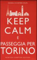 Keep calm e passeggia per Torino (eNewton Manuali e Guide)