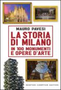 La storia di Milano in 100 monumenti e opere d'arte