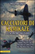 Cacciatori di kamikaze. Lo scontro decisivo (eNewton Saggistica)