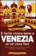 È facile vivere bene a Venezia se sai cosa fare (eNewton Manuali e Guide)