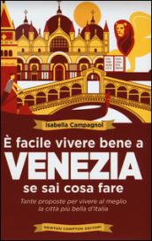 È facile vivere bene a Venezia se sai cosa fare (eNewton Manuali e Guide)