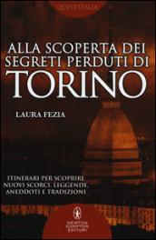 Alla scoperta dei segreti perduti di Torino (eNewton Saggistica)