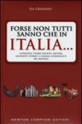 Forse non tutti sanno che in Italia... Curiosità, storie inedite, misteri, aneddoti storici e luoghi sconosciuti del Belpaese