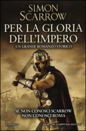 Per la gloria dell'impero (Macrone e Catone Vol. 14)