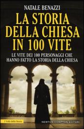 La storia della Chiesa in 100 vite (eNewton Saggistica)