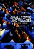 Small towns and villages of the world. Ediz. illustrata