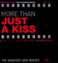 More than just a kiss. The greatest love movies