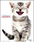 Kittens & kittens. Ediz. illustrata