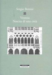 Venezia. Nascita di una città