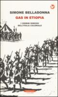 Gas in Etiopia: I crimini rimossi dell'Italia coloniale