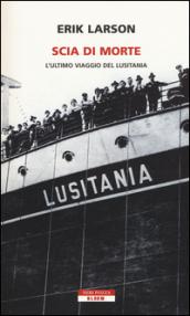 Scia di morte: L'ultimo viaggio del Lusitania