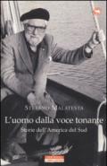 L'uomo dalla voce tonante. Storie dell'America del Sud