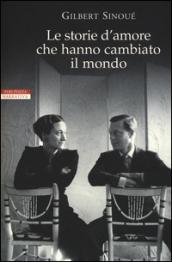 Le storie d'amore che hanno cambiato il mondo