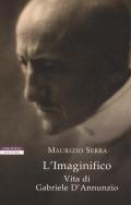 L' imaginifico. Vita di Gabriele D'Annunzio