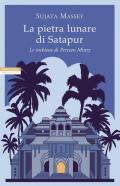 La pietra lunare di Satapur. Le inchieste di Perveen Mistry. Vol. 2