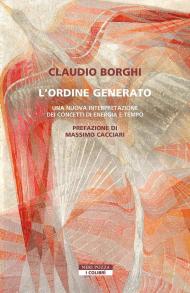 L'ordine generato. Una nuova interpretazione dei concetti di energia e tempo