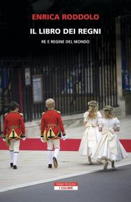 Il libro dei regni. Re e regine del mondo