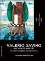 Valerio Savino. Ad occhi aperti. La meraviglia surrealista. Catalogo