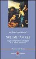 Noli me tangere. Saggio interpretativo sulla figura di s. Maria Maddalena