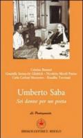 Umberto Saba. Sei donne per un poeta