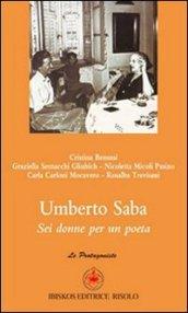 Umberto Saba. Sei donne per un poeta