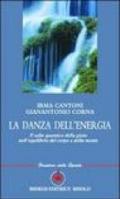 La danza dell'energia. Il salto quantico della gioia nell'equilibrio del corpo e della mente