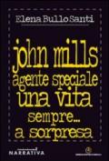 John Mills agente speciale. Una vita sempre... a sorpresa