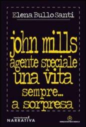 John Mills agente speciale. Una vita sempre... a sorpresa