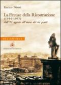 La Firenze della ricostruzione (1944-1957). Dall'11 agosto all'anno dei tre ponti