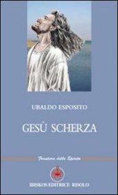 Gesù scherza