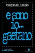 E sono io... Gaetano