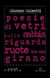 Poesie di vetri sulla sabbia riguardo ruote che non girano