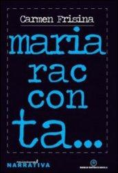 Maria racconta...