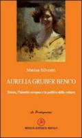 Aurelia Gruber Benco. Trieste, l'identità europea e la politica della cultura