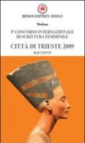 Quinto Concorso internazionale di scrittura femminile città di Trieste 2009