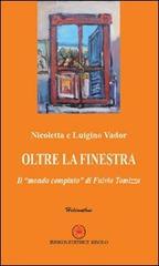 Oltre la finestra. Il «mondo compiuto» di Fulvio Tomizza