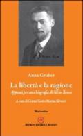 La libertà e la ragione. Appunti per una biografia di Silvio Benco