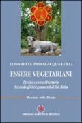 Essere vegetariani. Perché e come diventarlo. Secondo gli insegnamenti di Sai Baba