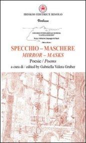 Specchio. Maschere. Ediz. italiana e inglese