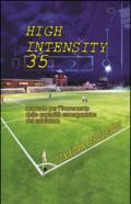 High intensity 35. Manuale per l'incremento delle capacità esoergoniche del calciatore
