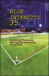 High intensity 35. Manuale per l'incremento delle capacità esoergoniche del calciatore