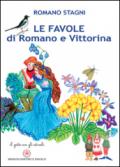 Le favole di Romano e Vittorina. Ediz. illustrata