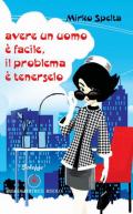 Avere un uomo è facile, il problema è tenerselo