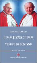 Il papa buono e il papa venuto da lontano