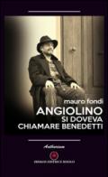 Angiolino. Si doveva chiamare Benedetti